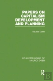 Papers On Capitalism, Development And Planning