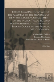 Papers Relating To An Act Of The Assembl
