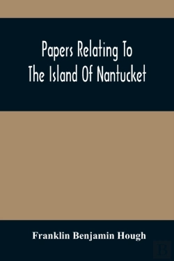 Bertrand.pt - Papers Relating To The Island Of Nantucket