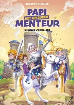 Bertrand.pt - Papi Est Un Super Menteur Tome 2 : Super Chevalier !