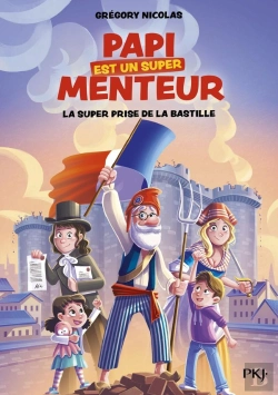 Bertrand.pt - Papi Est Un Super Menteur Tome 3 : La Super Prise De La Bastille