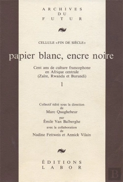 Bertrand.pt - Papier Blanc, Encre Noire : Cent Ans De Culture Francophone En Afrique Centrale
