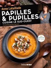 Papilles & Pupilles : Cuisine Le Sud-Ouest