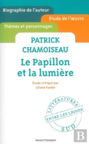 Papillon Et La Lumiere De Patrick Chamoiseau (Le)