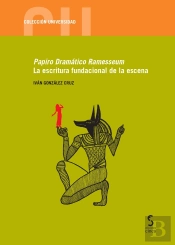 Papiro Dramático Ramesseum. La Escritura Fundacional De La E