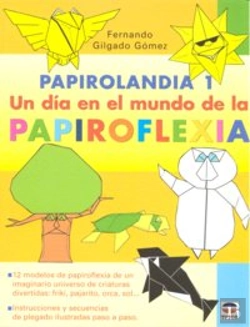 Bertrand.pt - Papirolandia 1. Un Día En El Mundo De La Papiroflexia