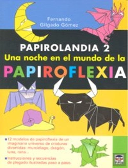 Bertrand.pt - Papirolandia 2. Una Noche En El Mundo De La Papiroflexia
