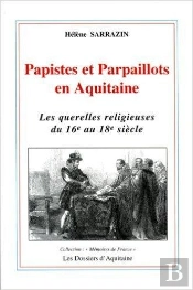 Papistes Et Parpaillots En Aquitaine