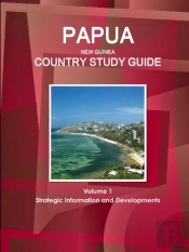 Papua New Guinea Country Study Guide Volume 1 Strategic Information And Developments