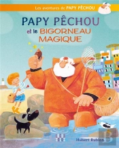 Papy Pêchou Et Le Bigorneau Magique