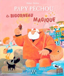 Bertrand.pt - Papy Pechou - Le Bigorneau Magique