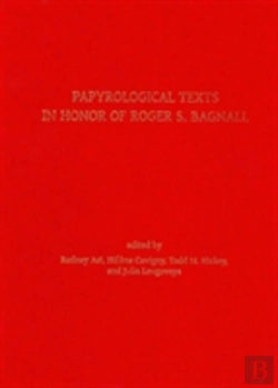 Bertrand.pt - Papyrological Texts In Honor Of Roger S. Bagnall