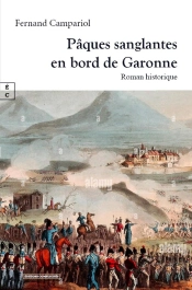 Pâques Sanglantes En Bord De Garonne