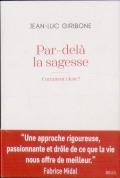 Par-Delà La Sagesse : Comment Vivre ?