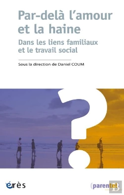 Bertrand.pt - Par-Delà L'Amour Et La Haine ; Dans Les Liens Familiaux Et Le Travail Social