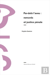 Par-Delà L'Aveu : Remords Et Justice Pénale