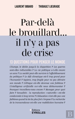 Bertrand.pt - Par-Delà Le Brouillard... Il N'Y A Pas De Crise : 13 Questions Pour Penser Le Monde