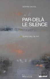 Par-Delà Le Silence : Quand Dieu Se Tait