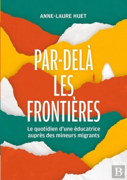 Bertrand.pt - Par-Delà Les Frontières : Le Quotidien D'Une Éducatrice Auprès Des Mineurs Migrants