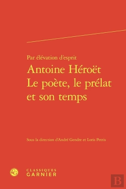 Bertrand.pt - Par Élévation D'Esprit Antoine Héroët Le Poète, Le Prélat Et Son Temps