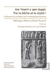 Par La Beche Et Le Stylet! Cultures Et Societes Syro-Mesopotamiennes