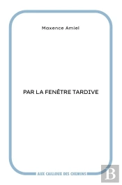 Par La Fenêtre Tardive