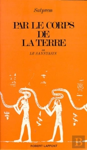 Par Le Corps De La Terre ; Le Sannayasin