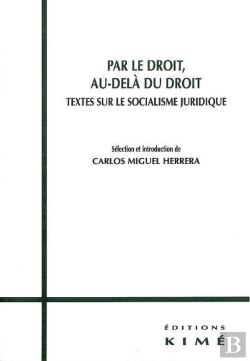 Bertrand.pt - Par Le Droit, Au-Delà Du Droit ; Textes Sur Le Socialisme Juridique