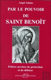 Par Le Pouvoir De Saint Benoît