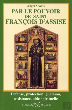 Bertrand.pt - Par Le Pouvoir De Saint François D'Assise