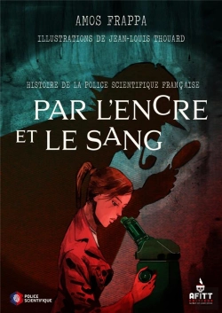 Bertrand.pt - Par L'Encre Et Le Sang... Histoire De La Police Scientifique Française