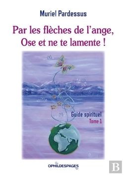 Bertrand.pt - Par Les Fleches De L'Ange, Ose Et Ne Te Lamente !