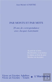 Par Monts Et Par Mots ; 20 Ans De Correspondance Avec Jacques Lanzmann