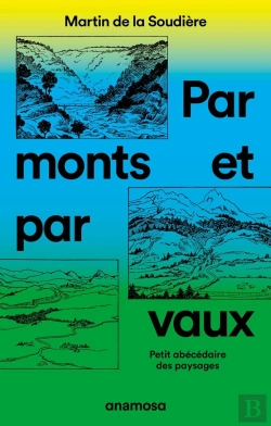 Bertrand.pt - Par Monts Et Par Vaux : Petit Abécédaire Des Paysages