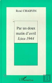 Par Un Doux Matin D'Avril ; Izieu, 1944