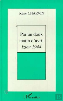 Bertrand.pt - Par Un Doux Matin D'Avril ; Izieu, 1944