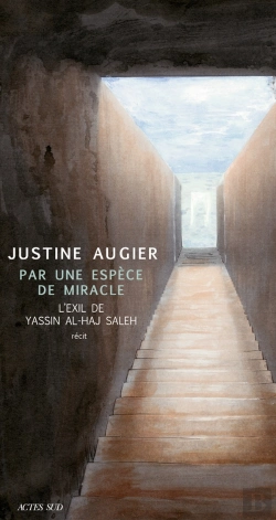 Bertrand.pt - Par Une Espèce De Miracle ; L'Exil De Yassin Al-Haj Saleh