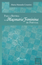 Para a História da Maçonaria Feminina em Portugal