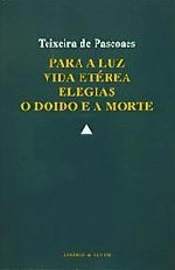 Para a Luz - Vida Etérea - Elegias - O Doido e a Morte