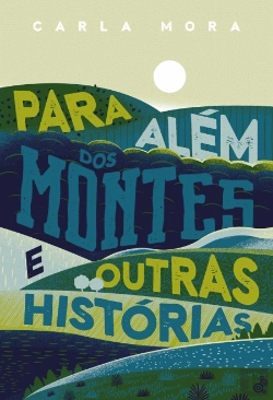 Bertrand.pt - Para Além dos Montes e Outras Histórias