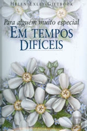 Para Alguém Muito Especial em Tempos Difíceis