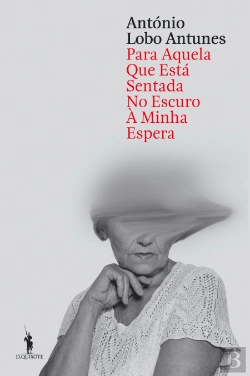 Bertrand.pt - Para Aquela que Está Sentada no Escuro à Minha Espera