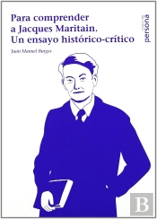 Para Comprender A Jacques Maritain : Un Ensayo Historico-Critico