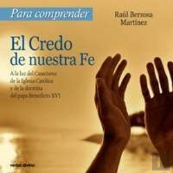 Bertrand.pt - Para Comprender El Credo De Nuestra Fe