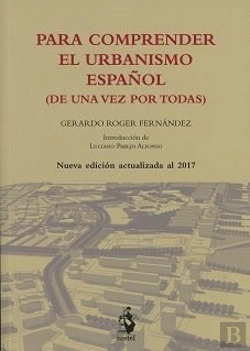 Bertrand.pt - Para Comprender El Urbanismo Español (De Una Vez Por Todas)