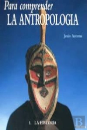 Para Comprender La Antropología, 1-Historia