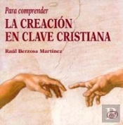 Para Comprender La Creación En Clave Cristiana
