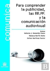 Para Comprender La Publicidad , Las Rr.Pp. Y La Comunicación Audiovisual