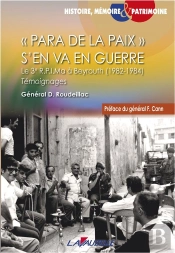 Para De La Paix S'En Va En Guerre : Le 3ème R P I Ma À Beyrouth (1982-1984)