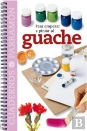 Para Empezar A Pintar Al Guache